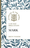 Mark -  A 40-Day Bible Study